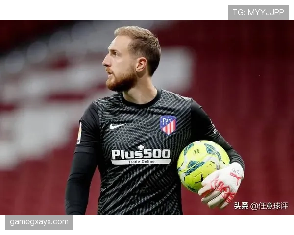 从青涩新星到马竞守护神:奥布拉克加盟历程全解析 从青涩新星到马竞守护神:奥布拉克加盟历程全解析